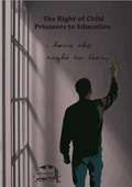 The Right of Child Prisoners to Education, October 2010